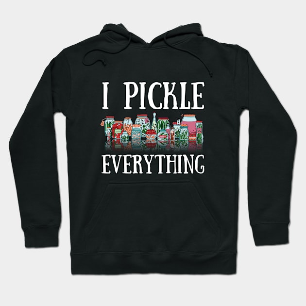 Canning - I Pickle Everything Hoodie by Kudostees